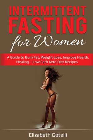 Intermittent Fasting for Women de Elizabeth Gotelli