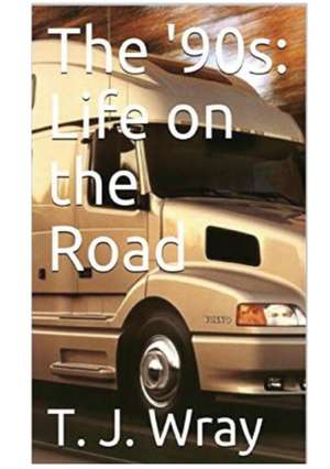 The '90s - Life on the Road de T. J. Wray