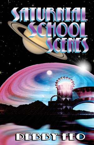 Saturnial School Scenes de Debby Feo