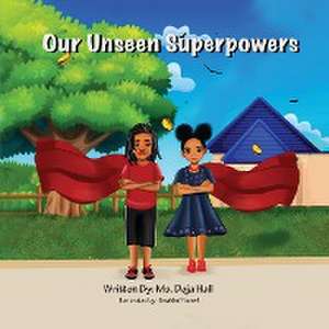 Our Unseen Superpowers de Deja Hall