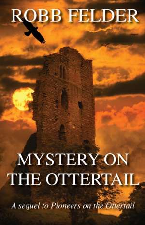 MYSTERY ON THE OTTERTAIL de Robb Felder