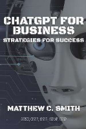 ChatGPT for Business de Matthew C Smith