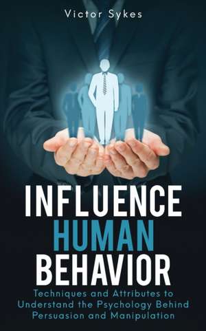 Influence Human Behavior de Victor Sykes