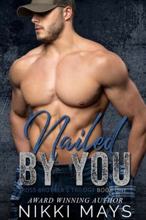 Nailed by You de Nikki Mays