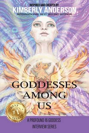 Goddesses Among Us de Kimberly C Anderson