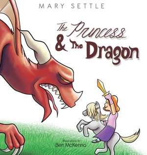 The Princess and the Dragon de Mary Settle