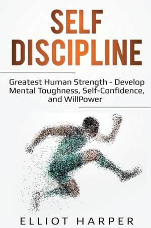 Self-Discipline de Elliot Harper