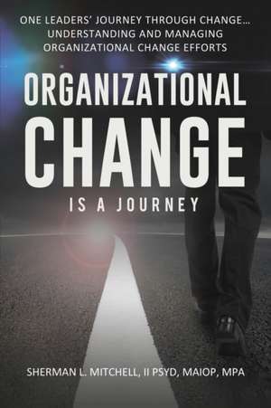 Organizational Change is a Journey de II Sherman Lee Mitchell