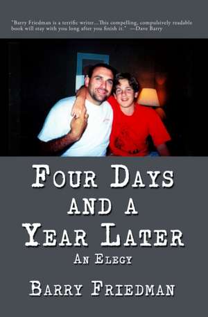 Four Days and a Year Later de Barry Friedman