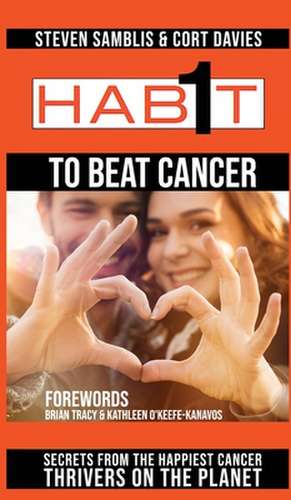 1 Habit to Beat Cancer de Steven Samblis