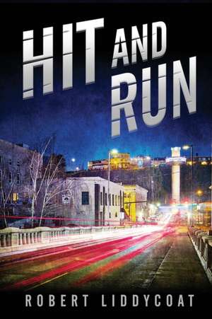 Hit and Run de Robert A Liddycoat