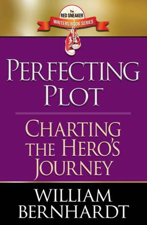 Perfecting Plot de William Bernhardt