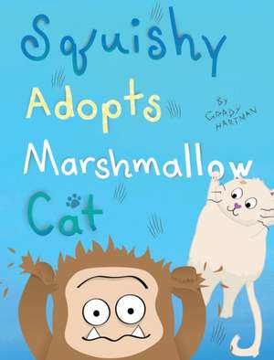 Squishy Adopts Marshmallow Cat de Grady Hartman