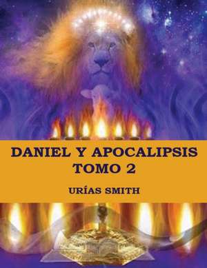 Daniel y Apocalipsis Tomo 2 de Urías Smith