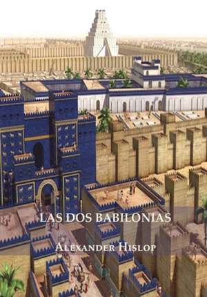 Las Dos Babilonias de Alexander Hislop