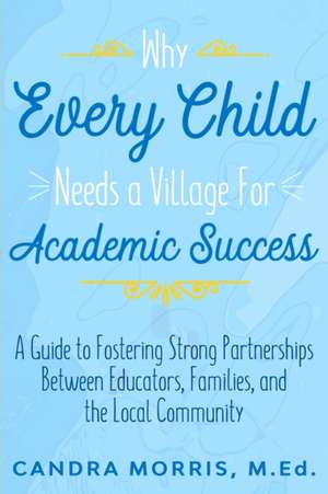 Why Every Child Needs a Village For Academic Success de Candra Morris