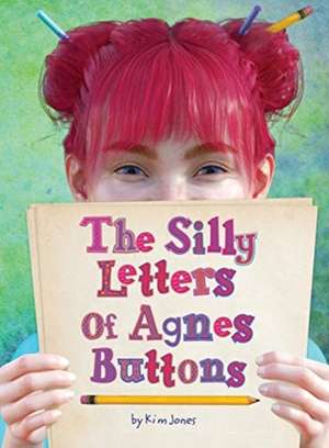 The Silly Letters of Agnes Buttons de Kim Jones