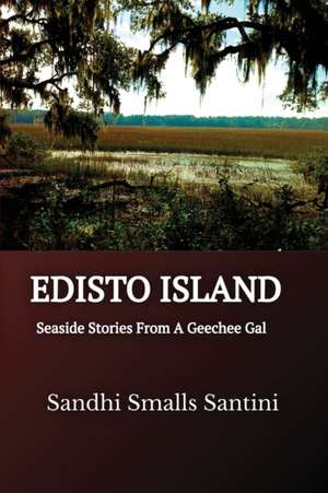 EDISTO ISLAND de Sandhi Smalls Santini