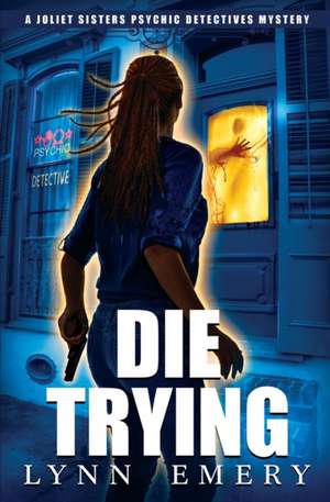 Die Trying de Lynn Emery