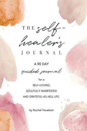 The Self-Healer's Journal de Rachel Havekost