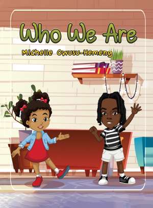 Who We Are de Michelle Owusu-Hemeng