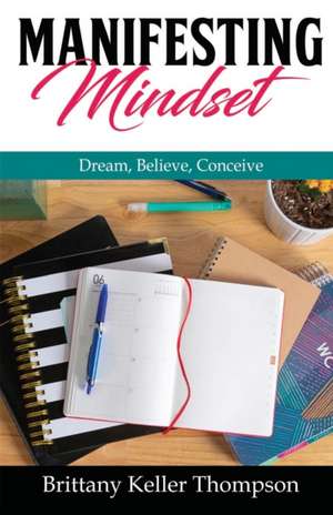 Manifesting Mindset de Brittany Keller Thompson