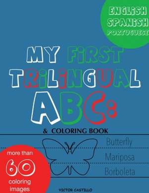My First Trilingual ABC de Victor I. Castillo