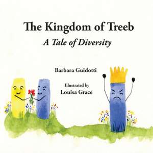 The Kingdom of Treeb: A Tale of Diversity de Barbara Guidotti