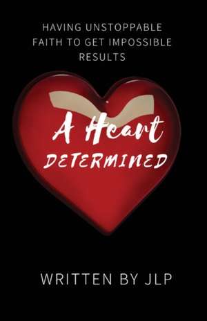 A Heart Determined de J. L P