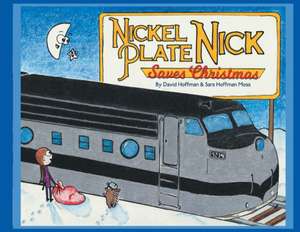 Nickel Plate Nick Saves Christmas de David Hoffman