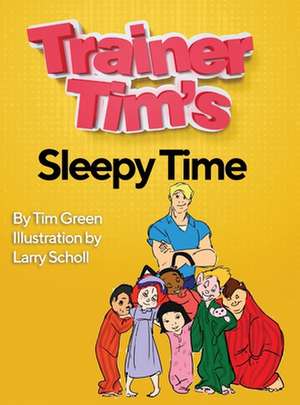 Trainer Tim's Sleepy Time de Tim Green