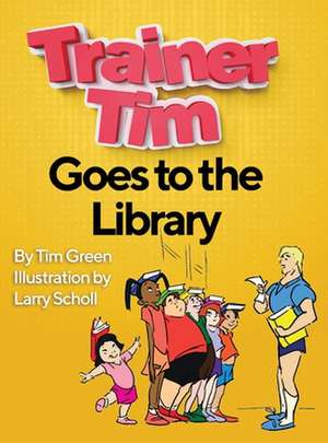 Trainer Tim Goes to the Library de Tim Green