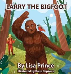 Larry The Bigfoot de Lisa Prince