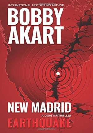 New Madrid Earthquake de Bobby Akart