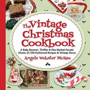 The Vintage Christmas Cookbook de Angela Webster McRae