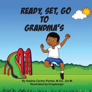 Ready, Set, Go to Grandma's de Sophia Carter-Parker