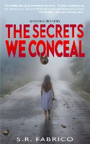 The Secrets We Conceal de S. R. Fabrico