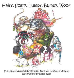 Hairy, Scary, Lumpy, Bumpy, Woof de Jennifer Foreman de Grassi Williams