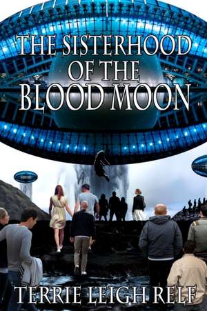 Sisterhood of the Blood Moon de Terrie Leigh Relf