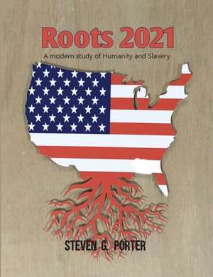 Roots 2021 de Steven G Porter