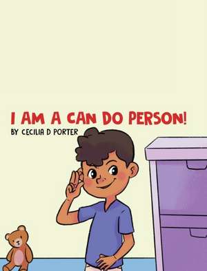 I AM A CAN DO PERSON! de Cecilia D. Porter