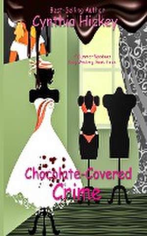 Chocolate-Covered Crime de Cynthia Hickey