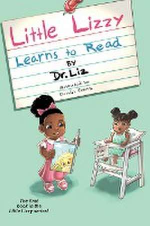 Little Lizzy Learns to Read de Liz Caesar