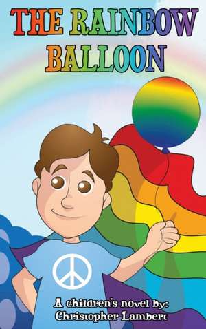 The Rainbow Balloon de Christopher Lambert