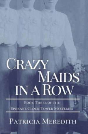 CRAZY MAIDS IN A ROW de Patricia Meredith