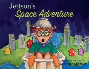 Jettson's Space Adventure de Gary Alan Shockley