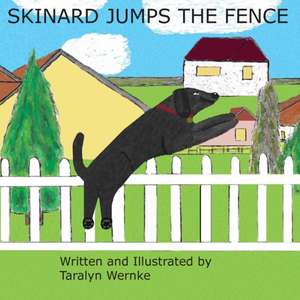 Skinard Jumps the Fence de Taralyn Wernke