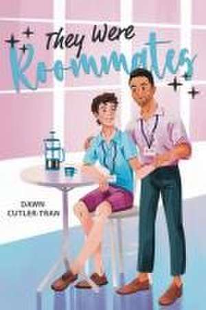 They Were Roommates de Dawn Cutler-Tran