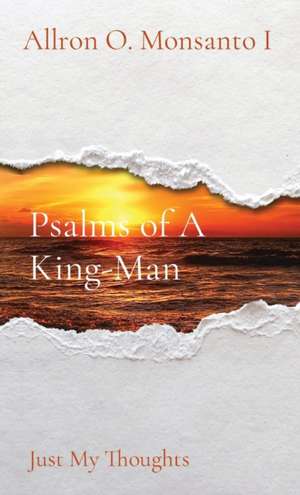 Psalms of A King-Man de Allron O Monsanto