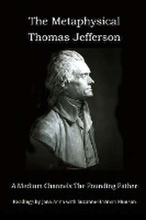 The Metaphysical Thomas Jefferson de Suzanne Munson